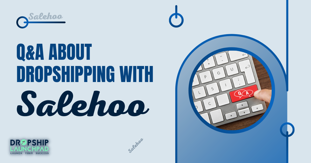 Q&A about Dropshipping with Salehoo