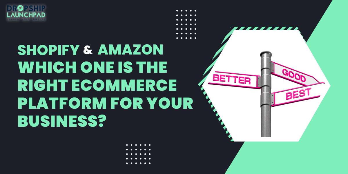 Shopify Vs Amazon: Which one is the right eCommerce platform for your business?