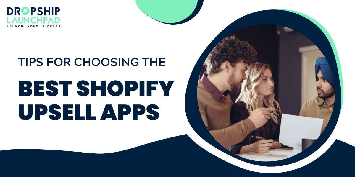 Tips for choosing the best Shopify upsell apps