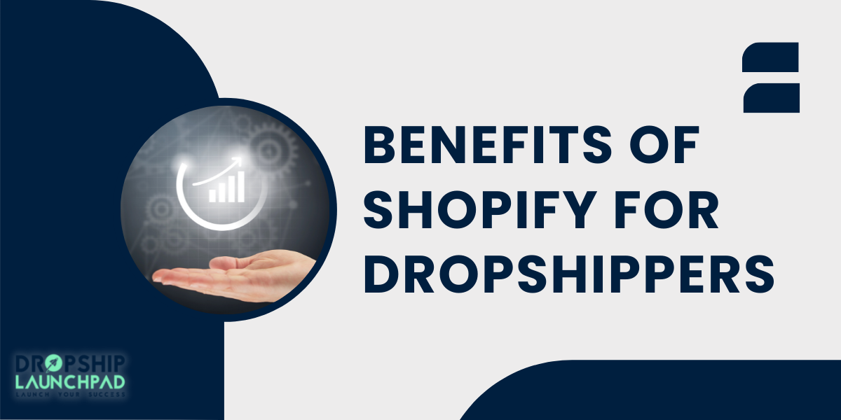 Benefits of Shopify for Dropshippers