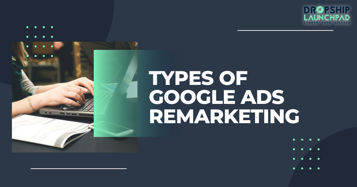 Types of Google Ads remarketing
