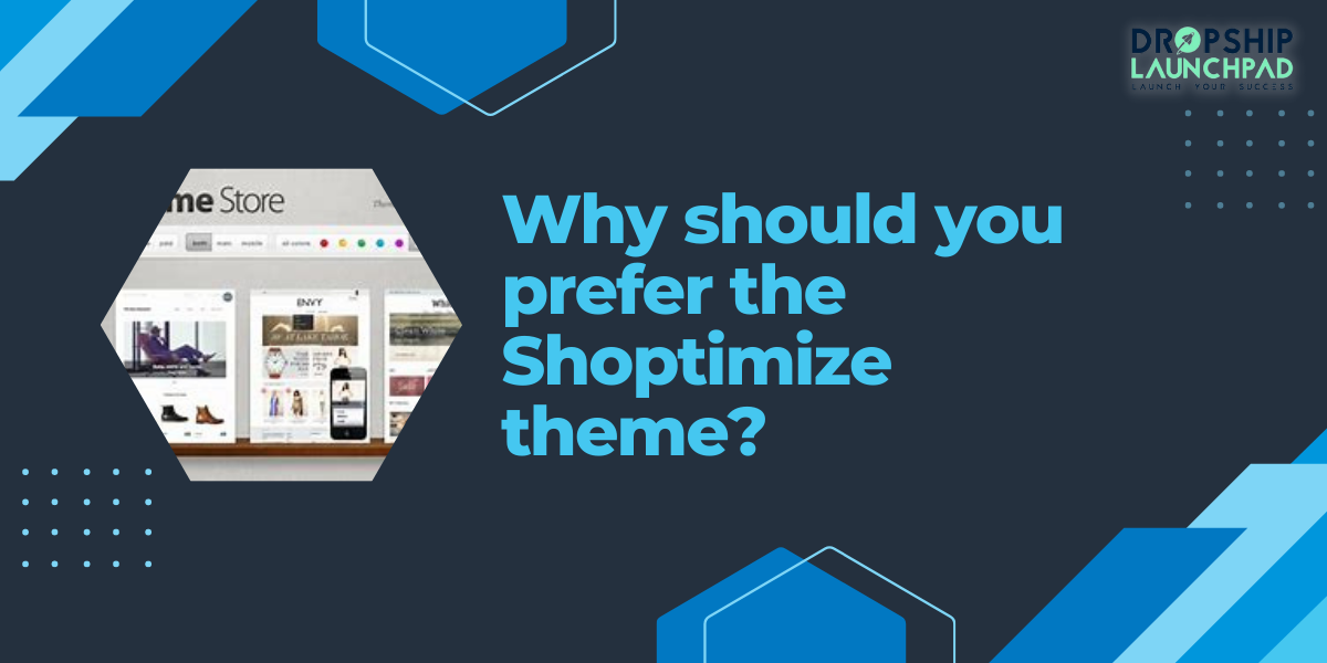 Why should you prefer the Shoptimize theme?