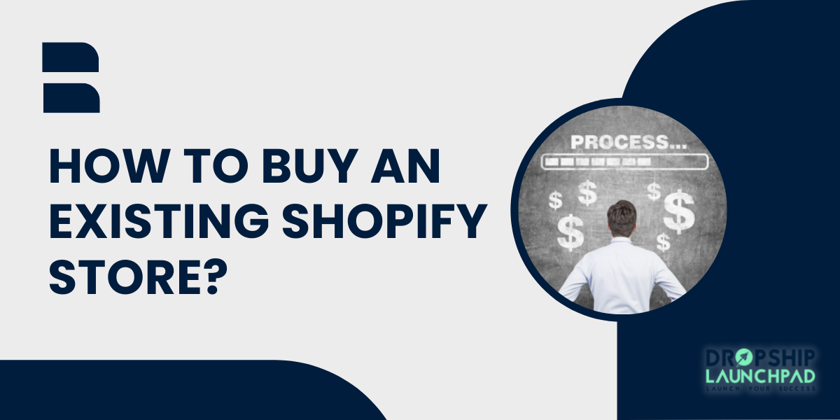 How to Buy an existing Shopify store?