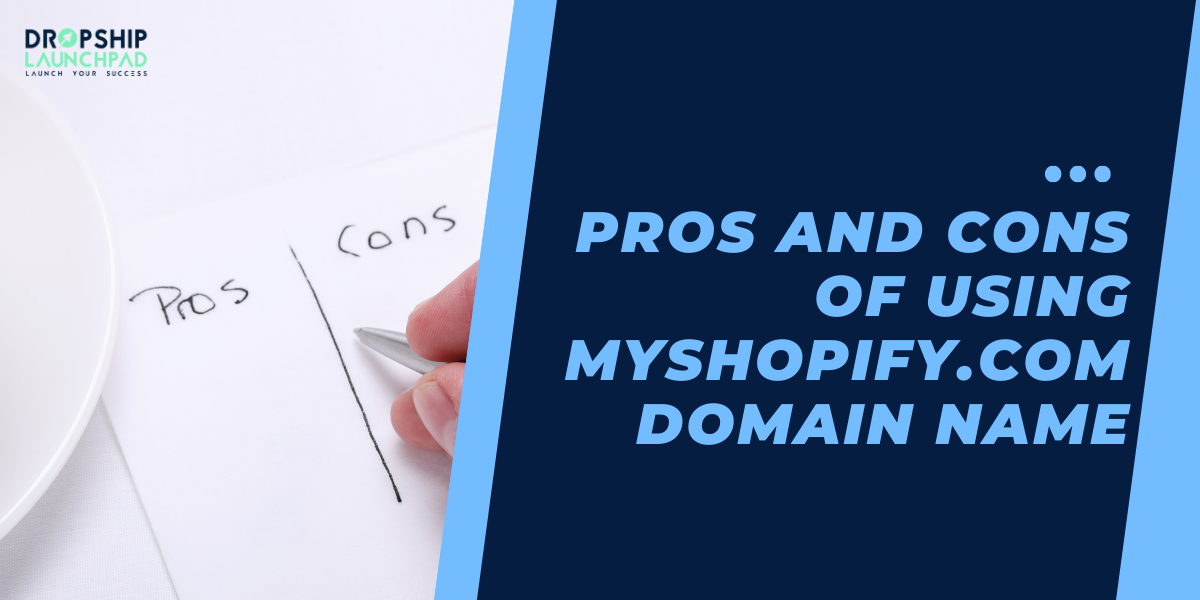 Pros and cons of using myshopify.com domain name