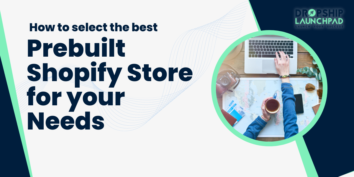 How to select the best prebuilt Shopify store for your needs