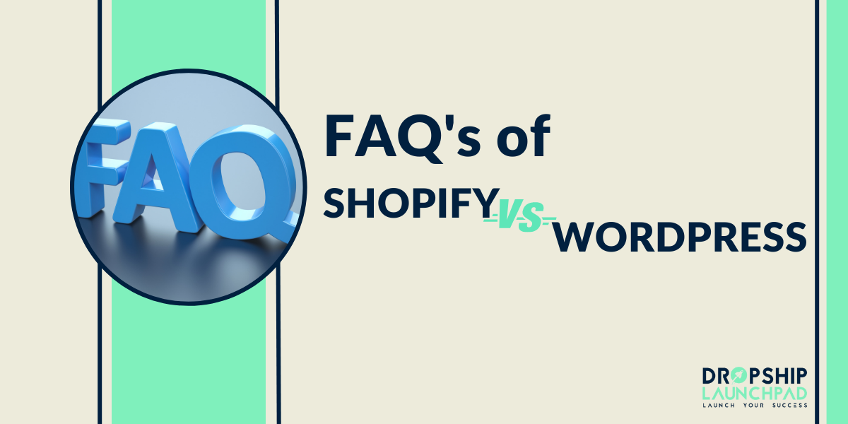 FAQs of Shopify Vs WordPress