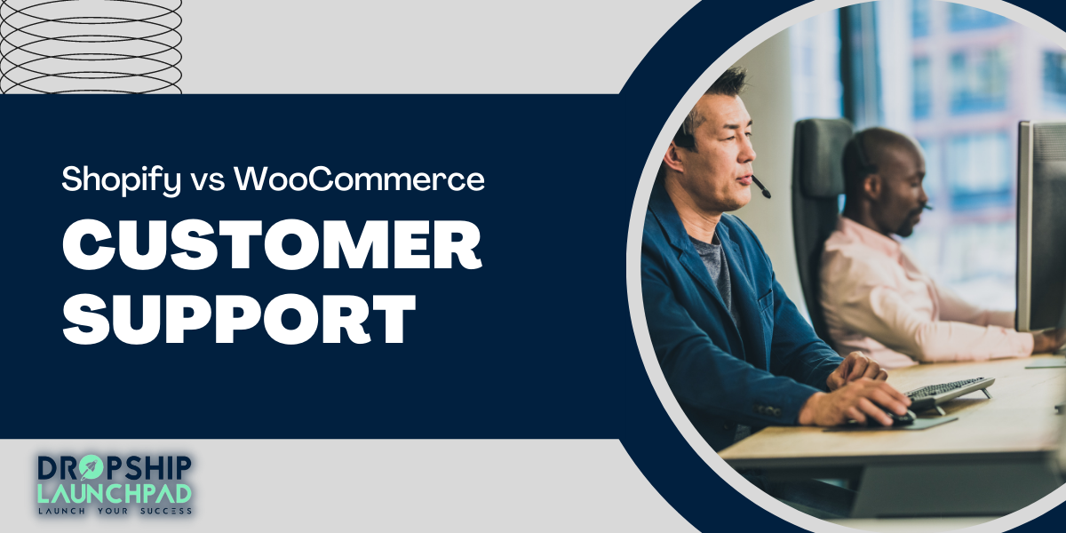 Shopify vs WooCommerce: Customer Support
