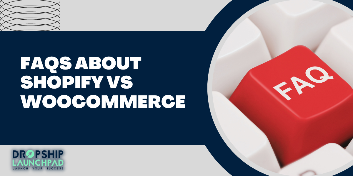 FAQs about Shopify vs WooCommerce