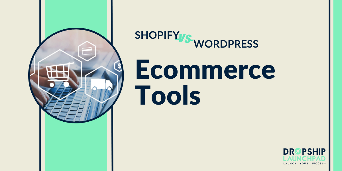 Shopify vs WordPress: Ecommerce tools