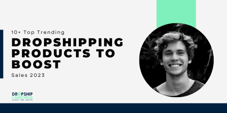 10+ Top Trending Dropshipping Products to Boost Sales 2023