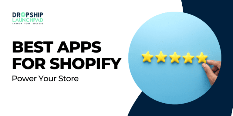 Best Apps for Shopify Power Your Store