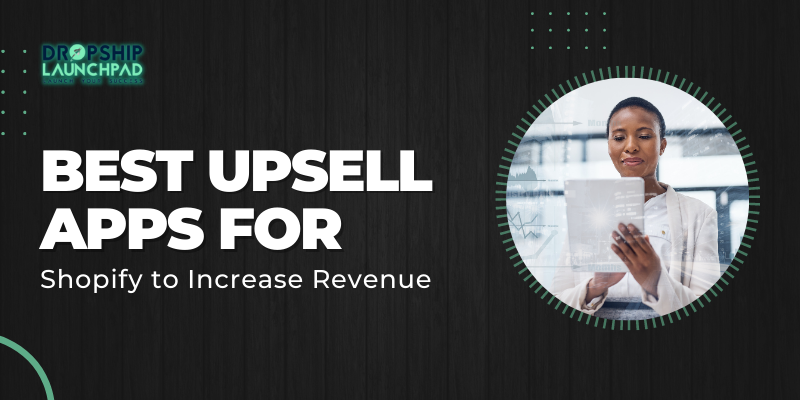 Best Upsell Apps for Shopify to Increase Revenue Expert Picks 2023