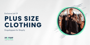 Exclusive List Of Plus Size Clothing Dropshippers for Shopify