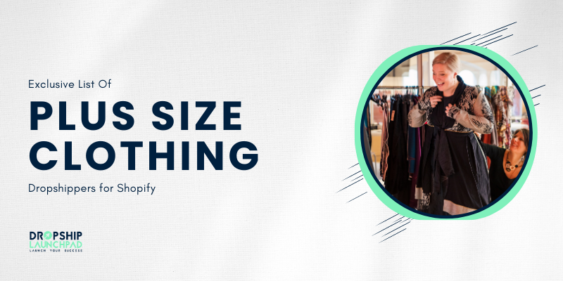 Exclusive List Of Plus Size Clothing Dropshippers for Shopify