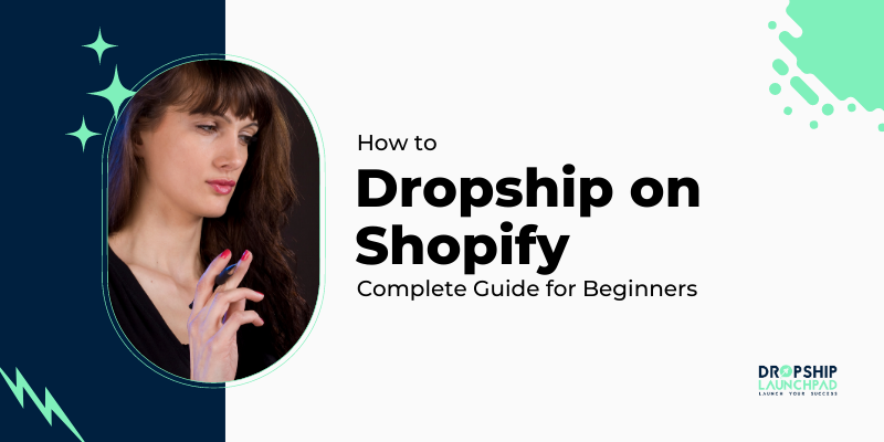 How to Dropship on Shopify Complete Guide for Beginners