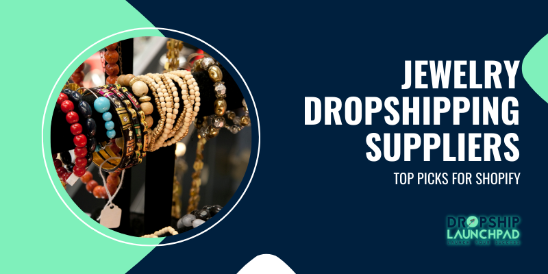 Jewelry Dropshipping Suppliers Top Picks for Shopify