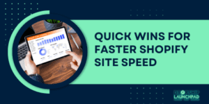 Quick Wins for Faster Shopify Site Speed Secret Tips and Tricks