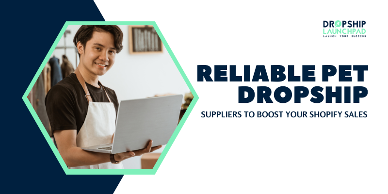 Reliable Pet Dropship Suppliers to Boost Your Shopify Sales