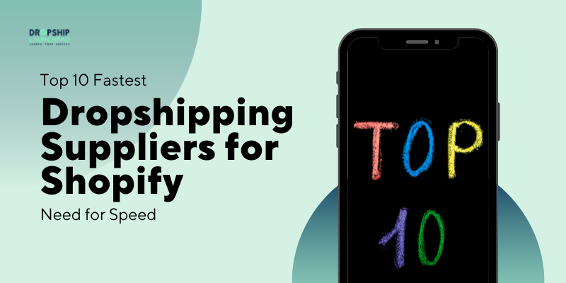 Top 10 Fastest Dropshipping Suppliers for Shopify Need for Speed