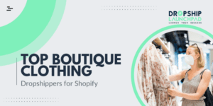 Top Boutique Clothing Dropshippers for Shopify