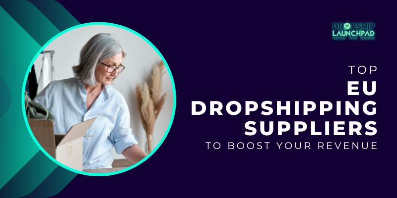 Top EU Dropshipping Suppliers to Boost Your Revenue