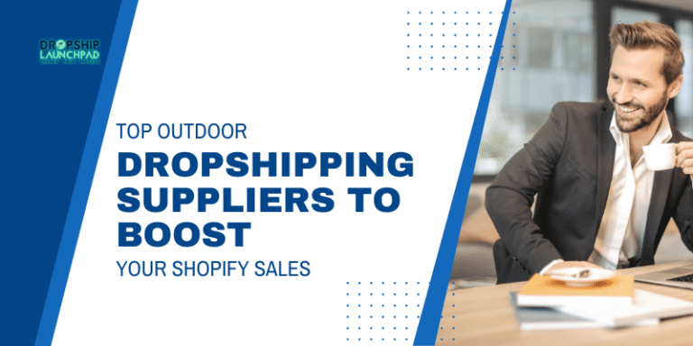 Top Outdoor Dropshipping Suppliers To Boost Your Shopify Sales