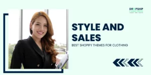 Style and Sales: Best Shopify Themes for Clothing