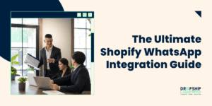The Ultimate Shopify WhatsApp Integration Guide