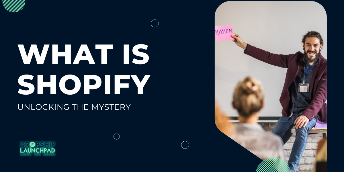 What is Shopify Unlocking the Mystery
