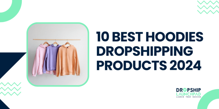 10 Best Hoodies Dropshipping Products 2024