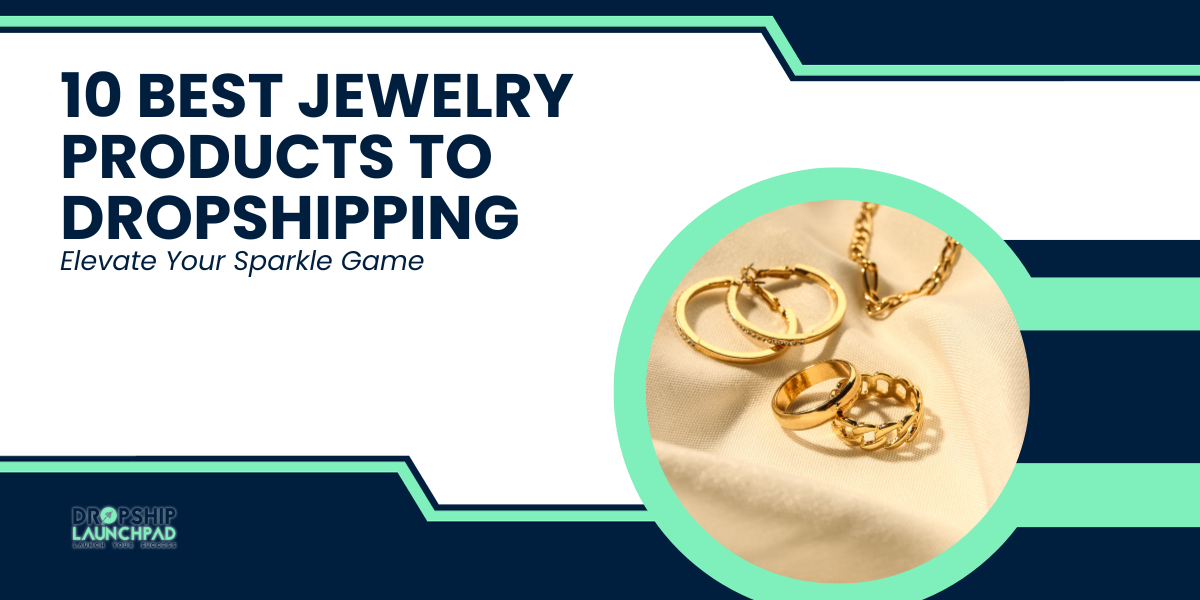 10 Best Jewelry Products to Dropship