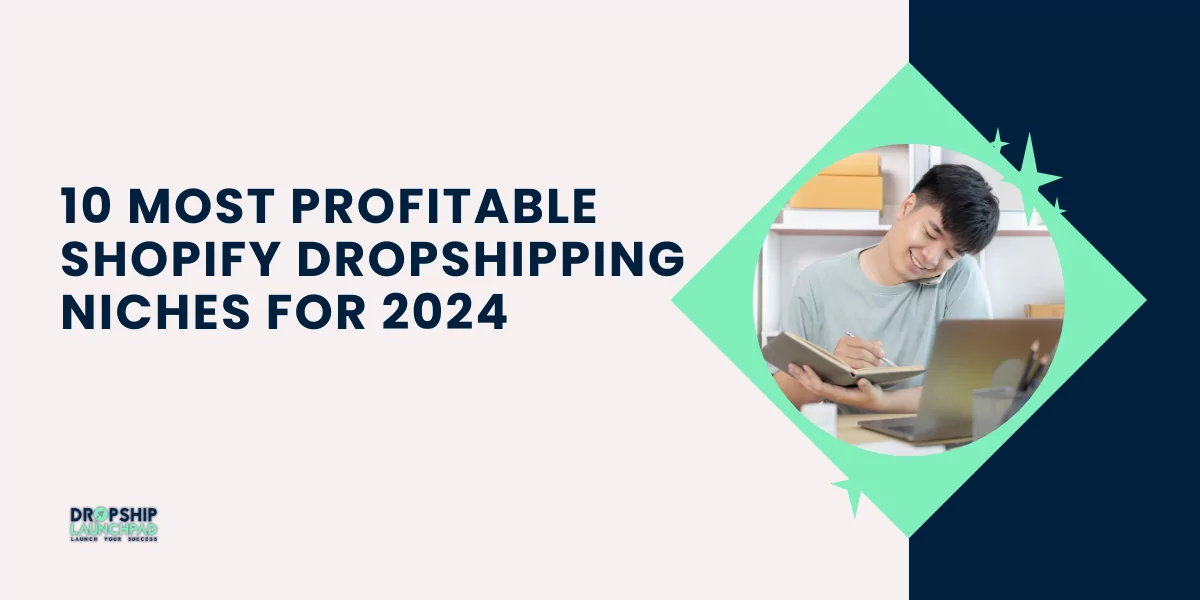 10 Most Profitable Shopify Dropshipping Niches For 2024