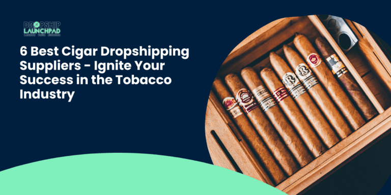 6 Best Cigar Dropshipping Suppliers - Ignite Your Success