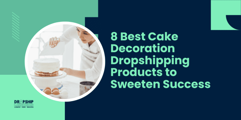8 Best Cake Decoration Dropshipping Products to Sweeten Success