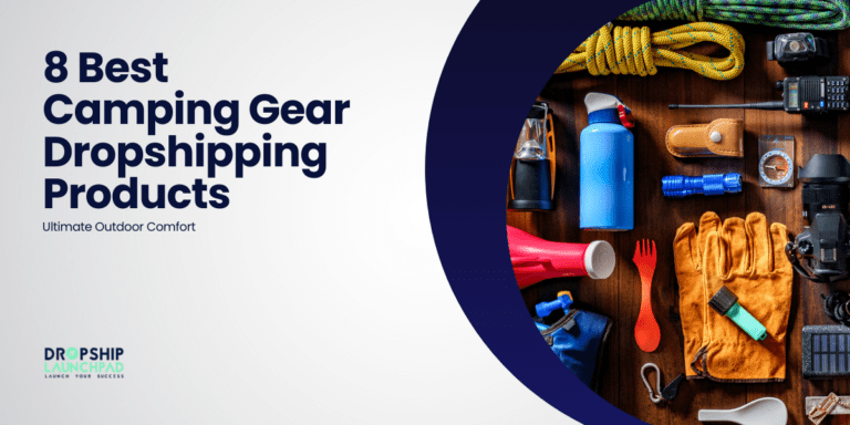 8 Best Camping Gear Dropshipping Products Ultimate Success