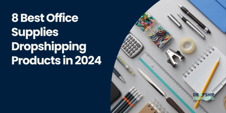 8 Best Office Supplies Dropshipping Products in 2024