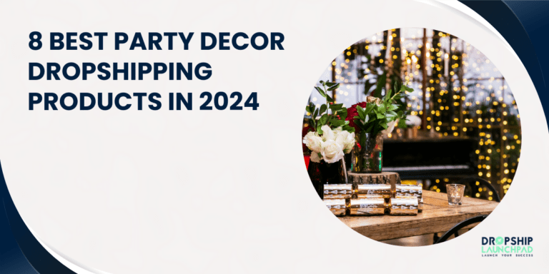 8 Best Party Decor Dropshipping Products in 2024