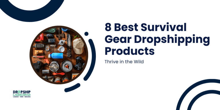 8 Best Survival Gear Dropshipping Products