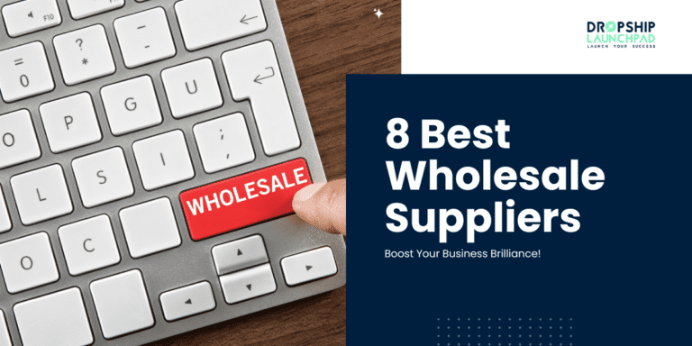 8 Best Wholesale Suppliers Boost Your Business Brilliance!