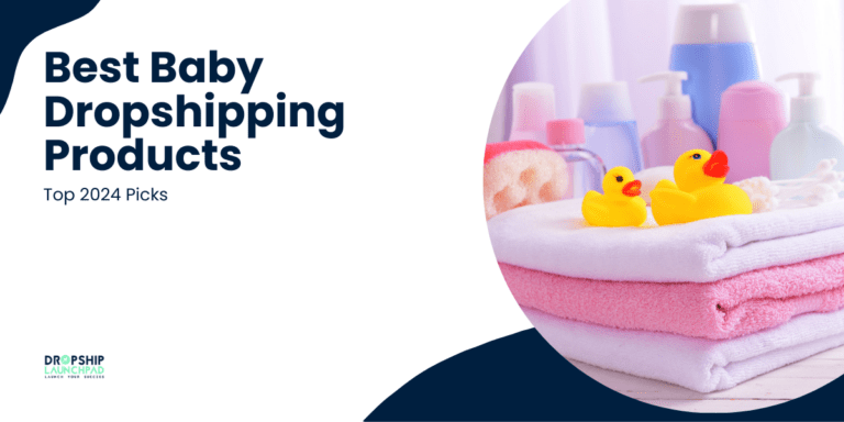 Best Baby Dropshipping Products Top 2024 Picks