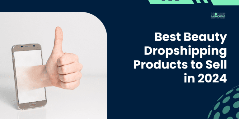 Best Beauty Dropshipping Products to sell in 2024