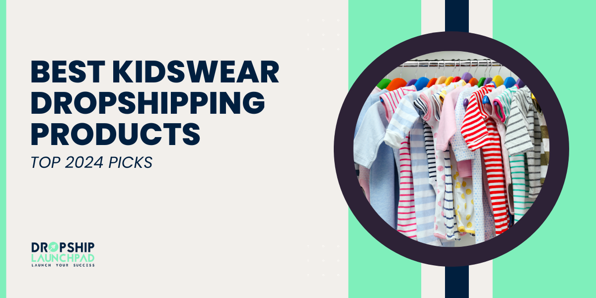 Best Kidswear Dropshipping Products Top 2024 Picks