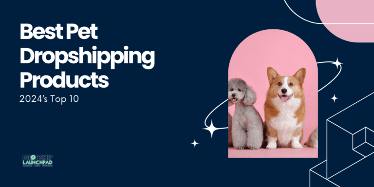 Best Pet Dropshipping Products [2024’s Top 10]