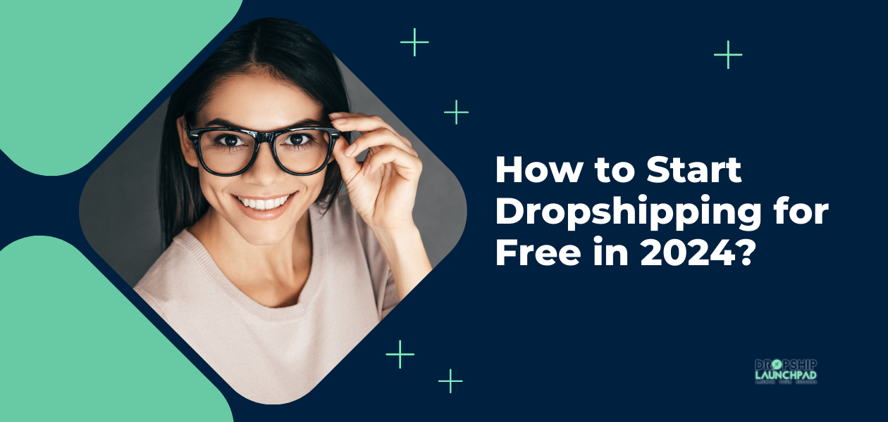 How to Start Dropshipping for Free in 2024