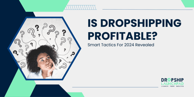 Is Dropshipping Profitable Smart Tactics For 2024 Revealed