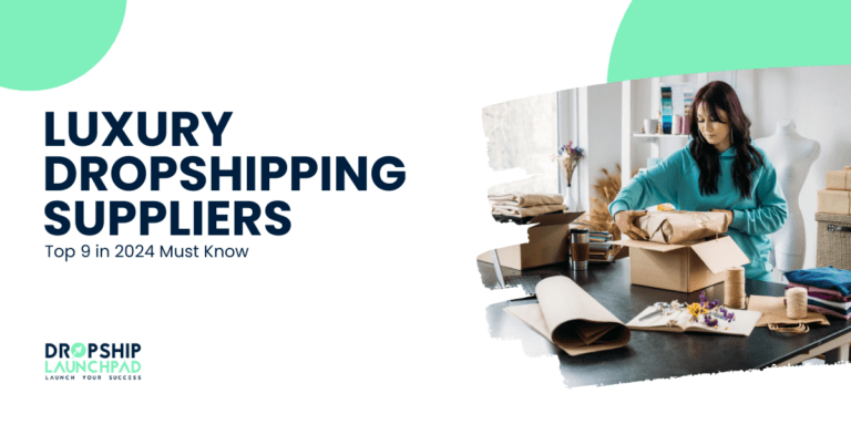 Luxury Dropshipping Suppliers Top 9 in 2024 [Must Know]