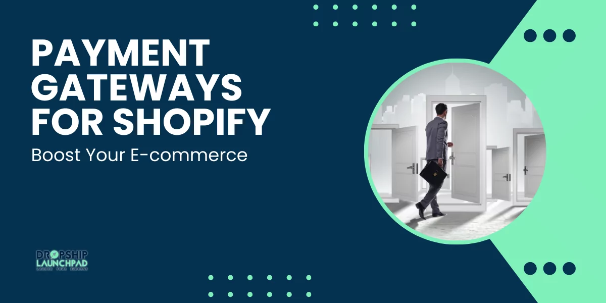 Payment Gateways for Shopify Boost Your E-commerce
