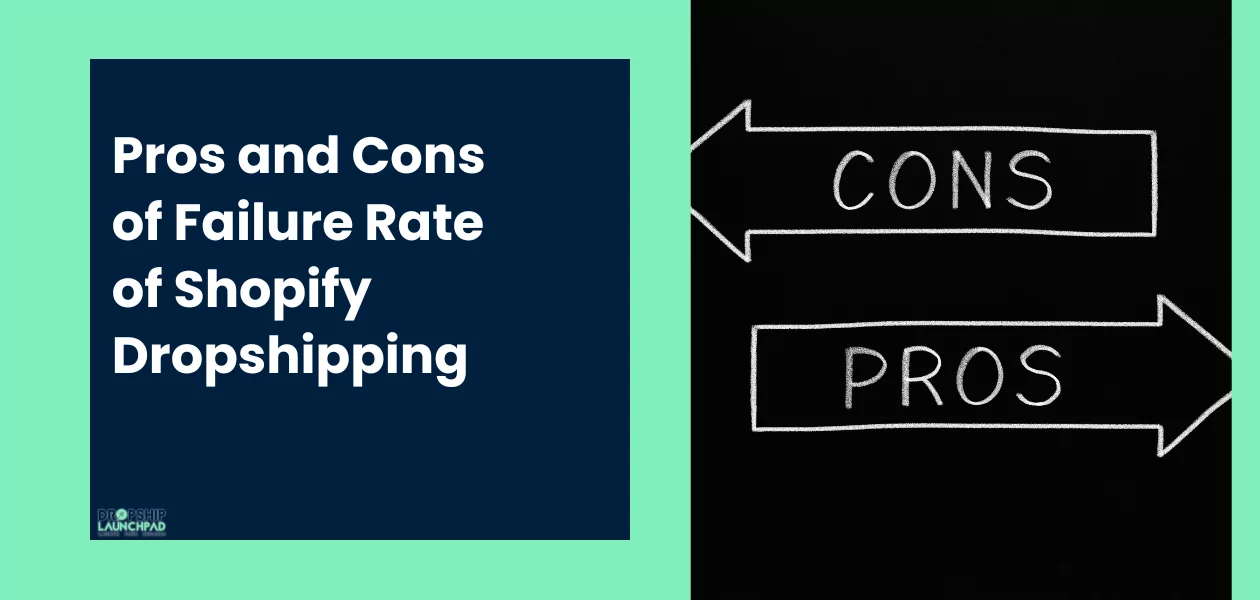 Pros and cons of failure rate of Shopify dropshipping