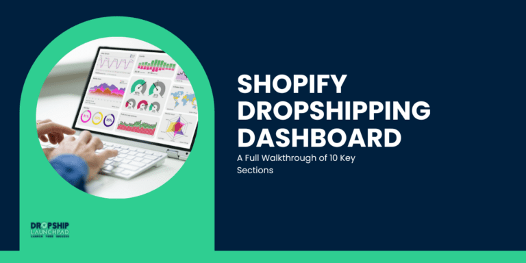 Shopify Dropshipping Dashboard A Full Walkthrough of 10 Key Sections