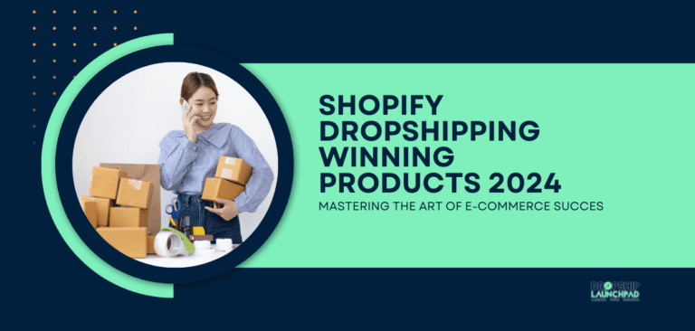 Shopify Dropshipping Winning Products 2024 Mastering the Art of E-Commerce Success